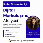 Kadın Girişimciler İçin "Dijital Markalaşma Atölyesi" Başlıyor